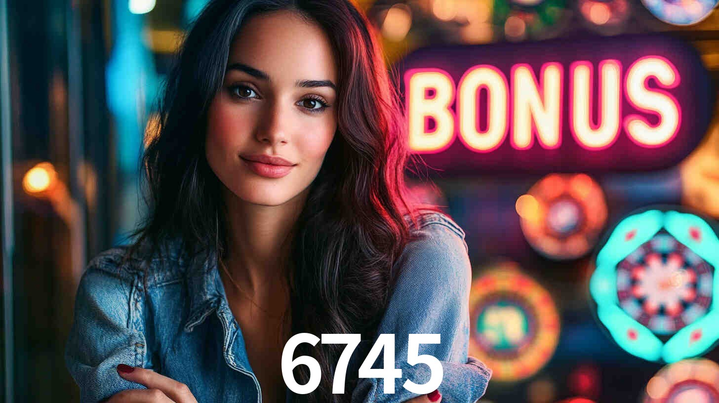 Bônus Generosos e Exclusivos no 6745 para Você!
